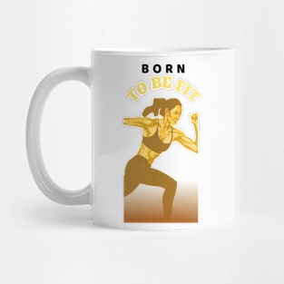 Born To Be Fit Mug